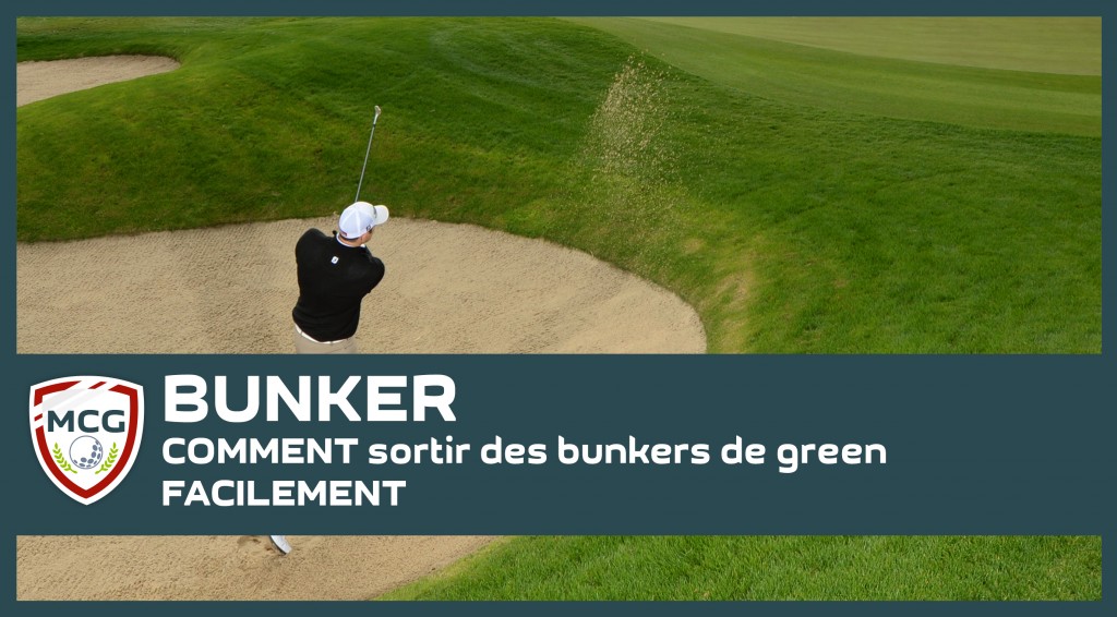 comment-sortir-des-bunkers-de-green-facilement