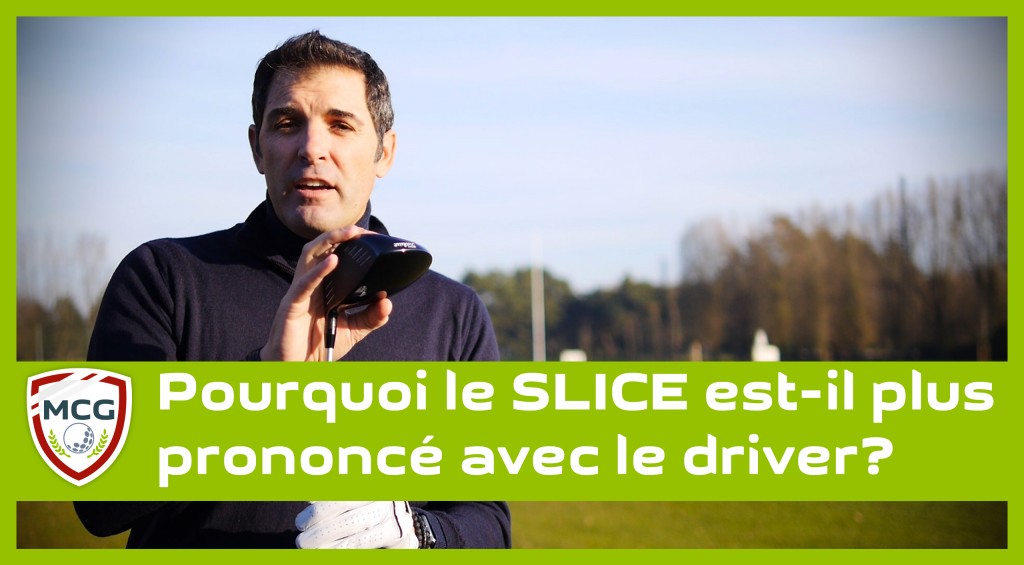 pourquoi-le-slice-est-il-plus-prononce-avec-le-driver