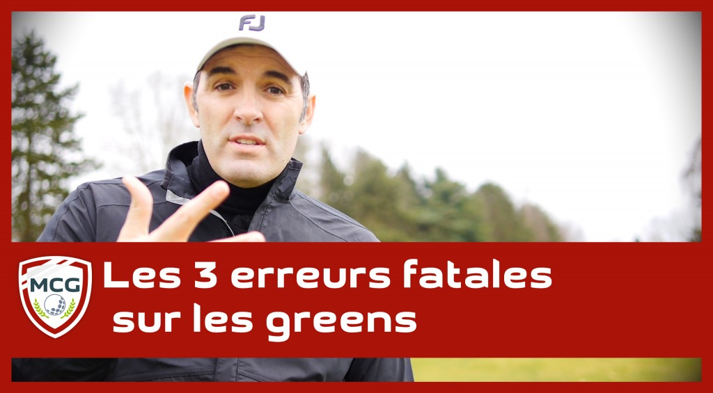 les-3-erreurs-fatales-commises-sur-les-greens